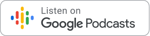 Listen on Google Podcasts